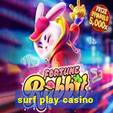 surf play casino